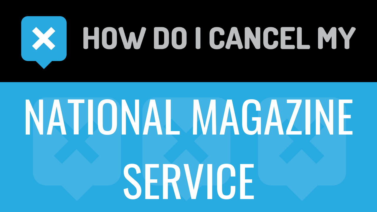 How do I cancel my National Magazine Service