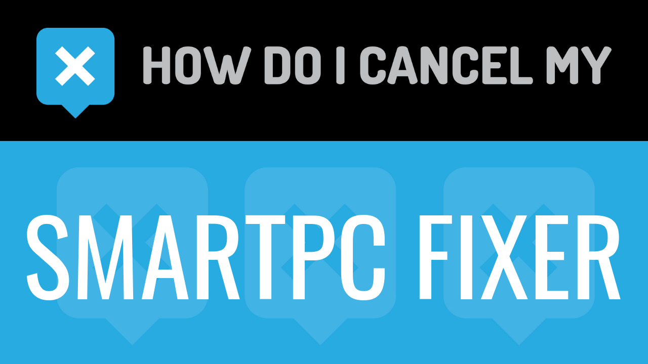 How do I cancel my SmartPC Fixer