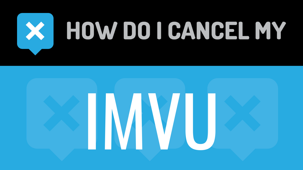 How Do I Cancel My imvu
