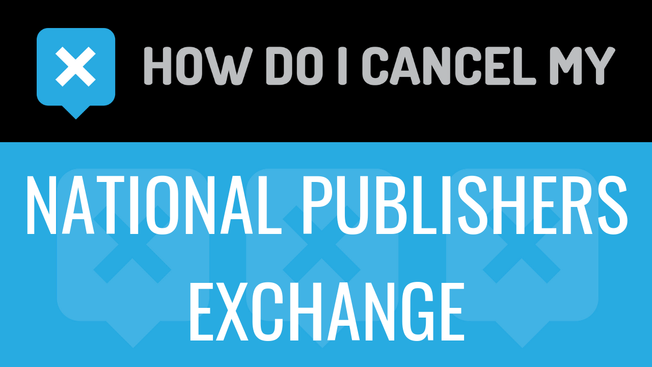 How do I cancel my National Publishers Exchange