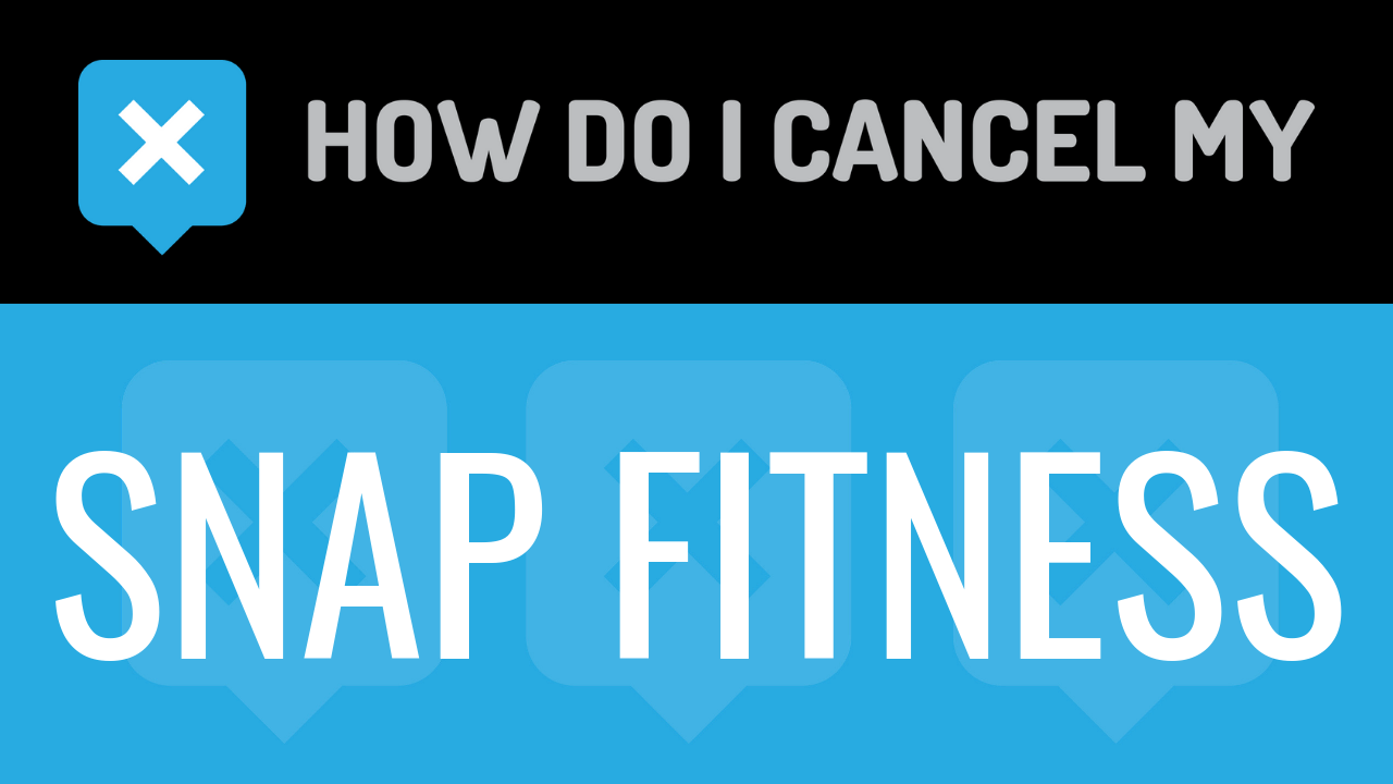 How do I cancel my Snap Fitness