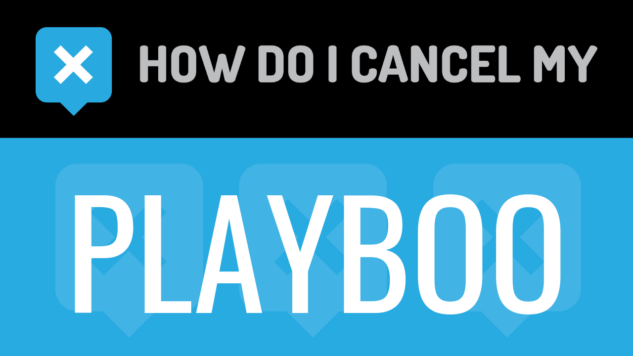 How Do I Cancel My Playboo