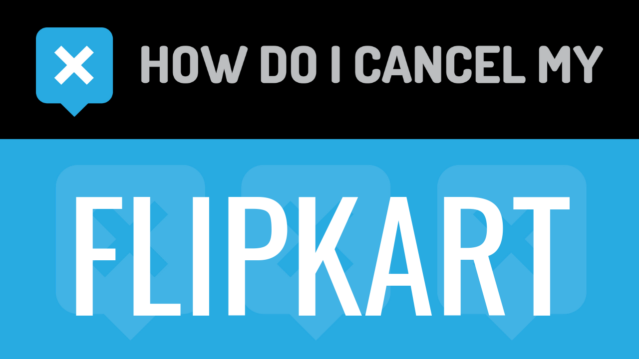 How Do I Cancel My flipkart