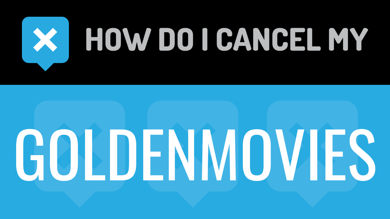 How to cancel my Goldenmovies