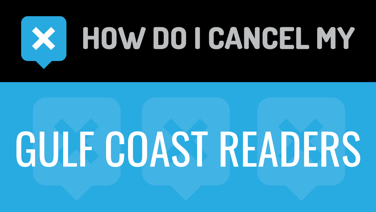 How do I cancel my Gulf Coast Readers