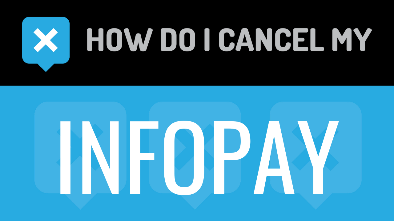 How do I cancel my InfoPay