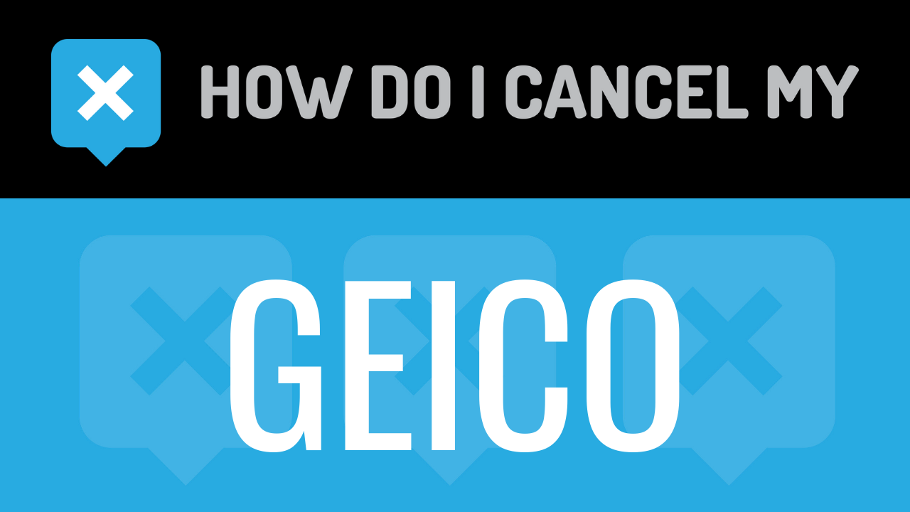 How do I cancel my Geico