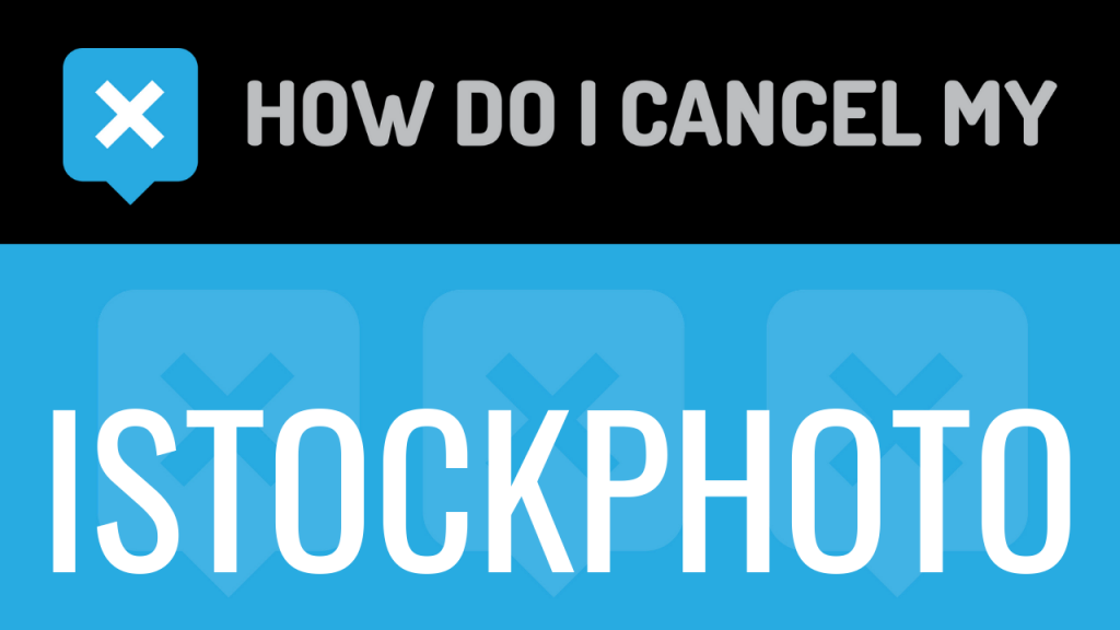 How do I cancel my iStockphoto