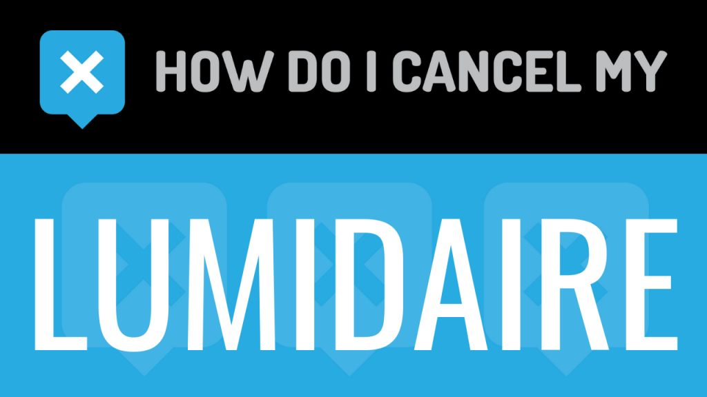 How do I cancel my Lumidaire