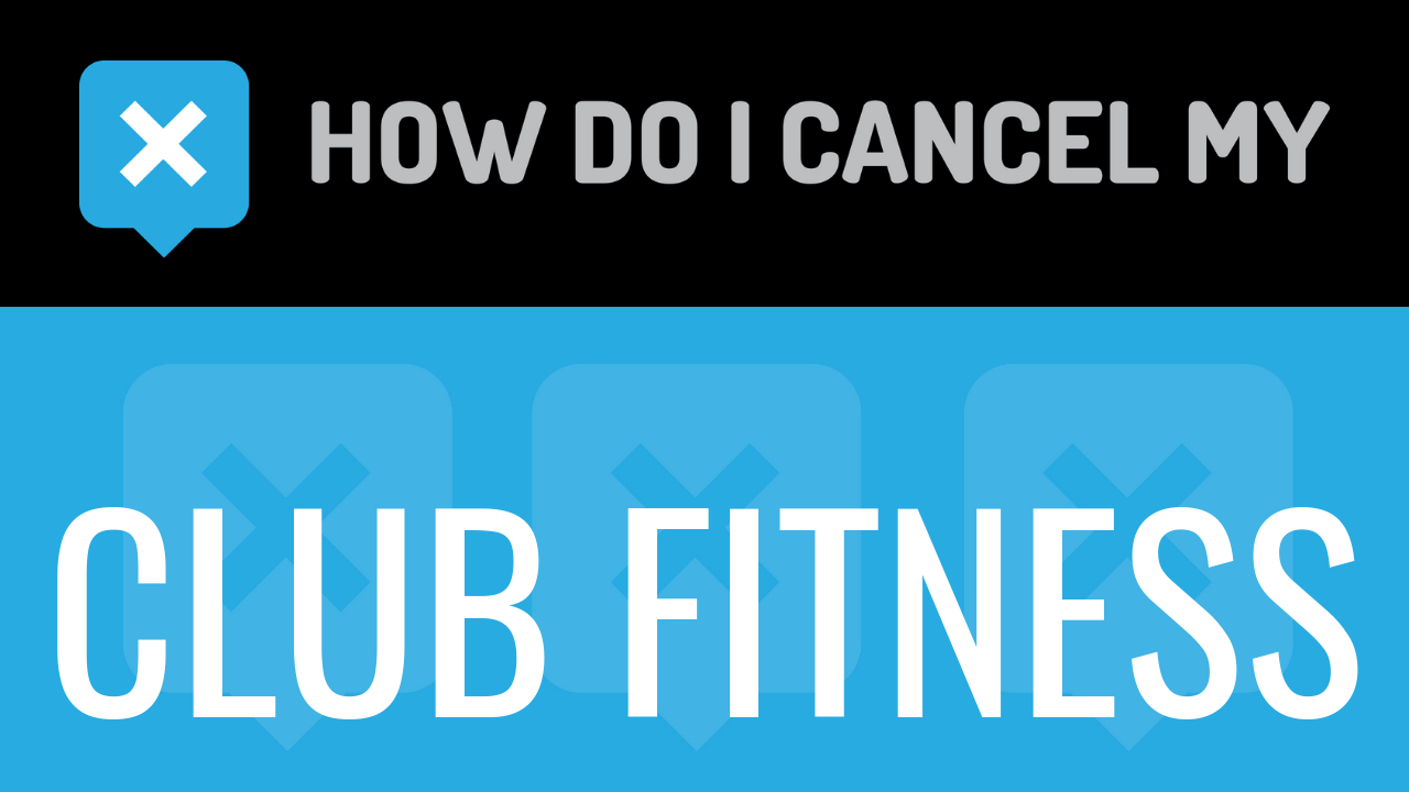How do I cancel my Club Fitness