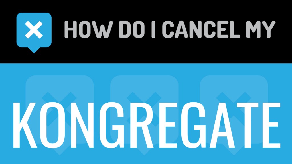 How do I cancel my Kongregate