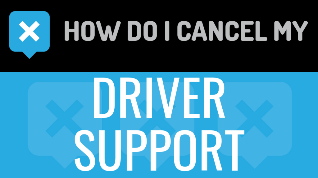How Do I Cancel My Driver Support