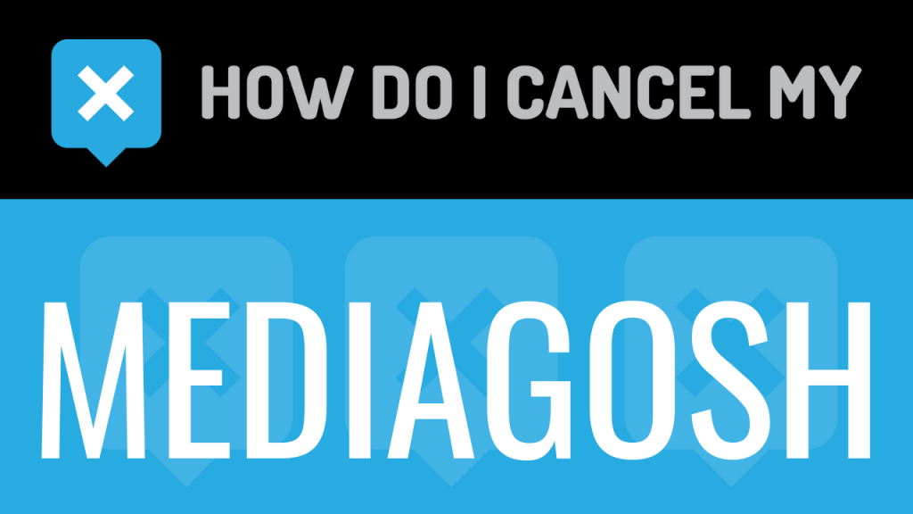How to do I cancel my Mediagosh