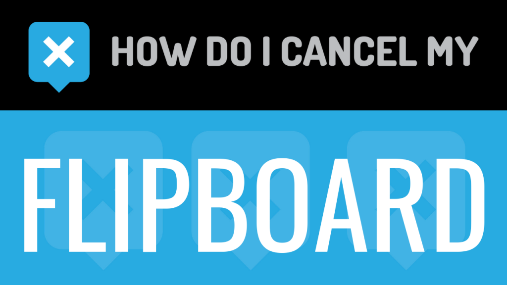 How do I cancel my Flipboard