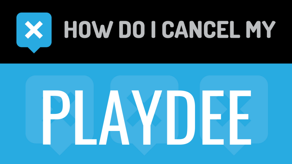 How do I cancel my Playdee