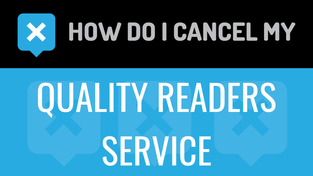 How do I cancel my Quality Readers Service