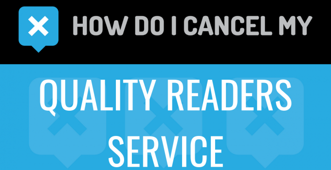 How do I cancel my Quality Readers Service