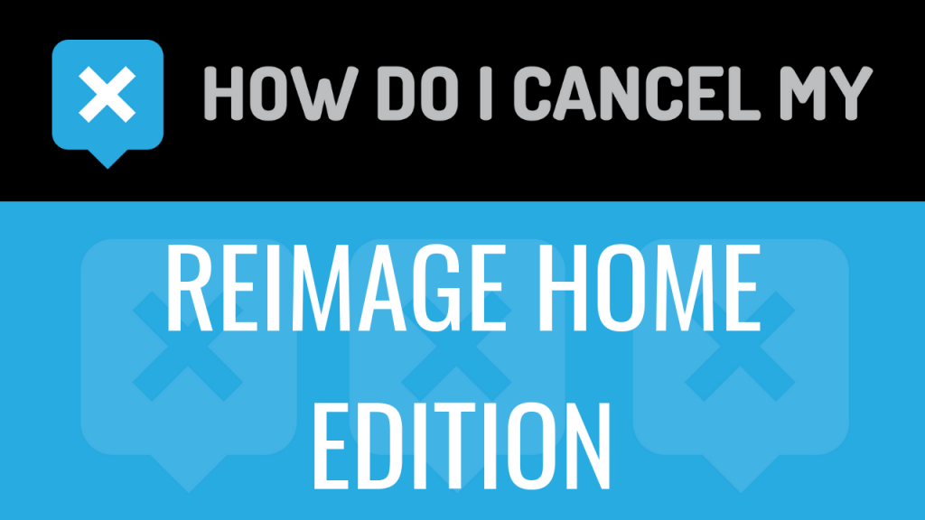 How to cancel my Reimage Home Edition