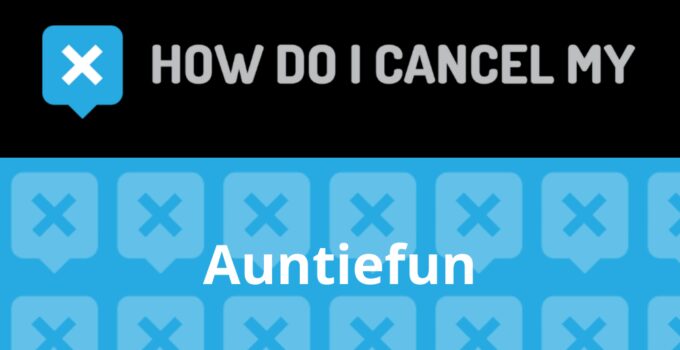 How to Cancel Auntiefun
