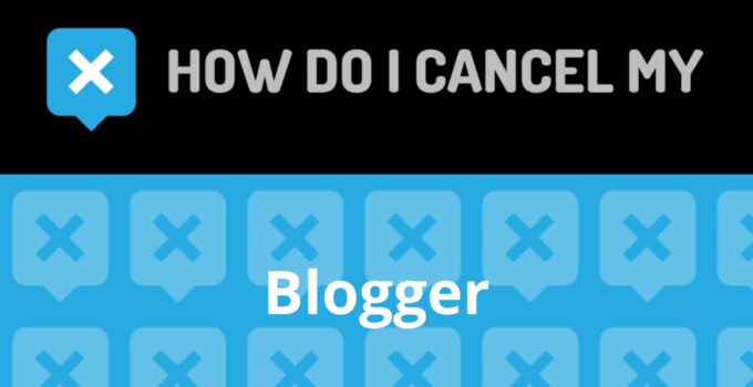 How to Cancel Blogger