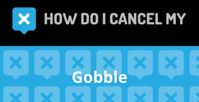 How to Cancel Gobble