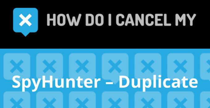 How to Cancel SpyHunter – Duplicate