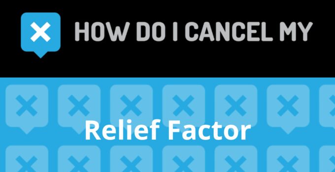 How to Cancel Relief Factor