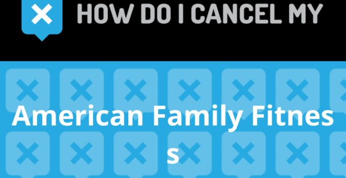 How to Cancel American Family Fitness