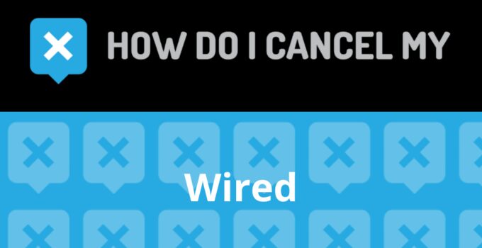How to Cancel Wired