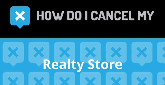 How to Cancel Realty Store
