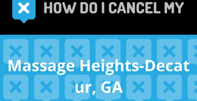 How to Cancel Massage Heights-Decatur, GA