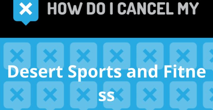 How to Cancel Desert Sports and Fitness